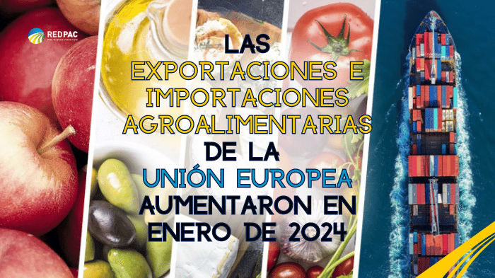 Las exportaciones e importaciones agroalimentarias de la Unión Europea aumentaron en enero de 2024 