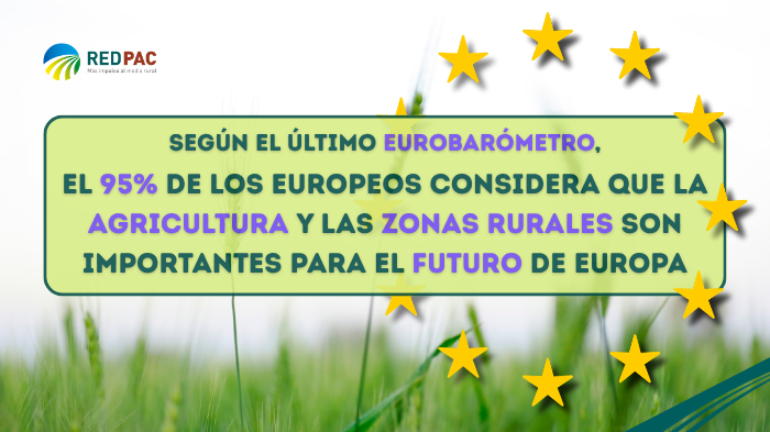 El último Eurobarómetro refleja que el 95% de los europeos considera que la agricultura y las zonas rurales son importantes para el futuro de Europa 